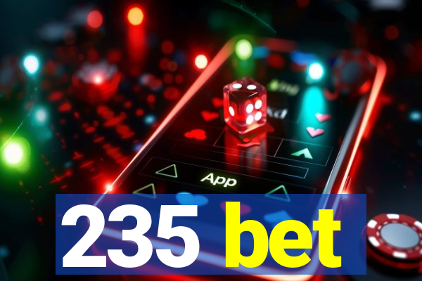 235 bet